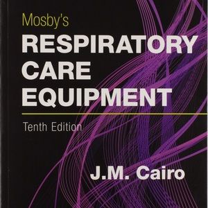 Mosbys’ Respiratory care equipment 10th edition